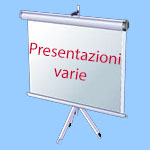 PRESENTAZIONI VARIE